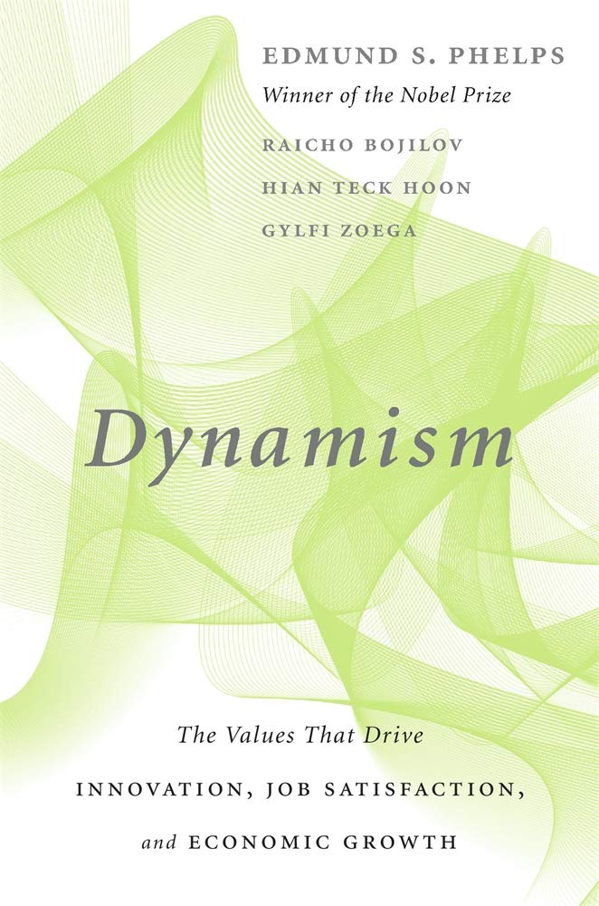 Dynamism: The Values That Drive Innovation, Job Satisfaction, and Economic Growth,Used