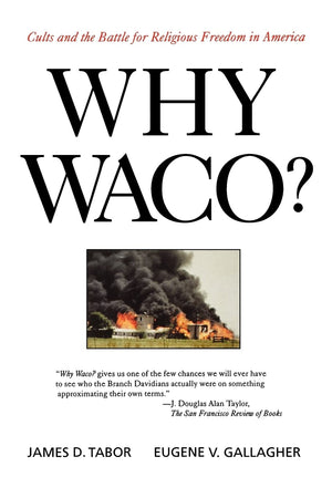 Why Waco?: Cults and the Battle for Religious Freedom in America,Used