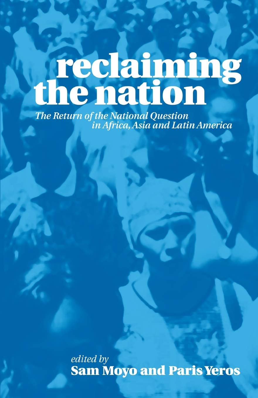 Reclaiming The Nation: The Return Of The National Question In Africa, Asia And Latin America,Used