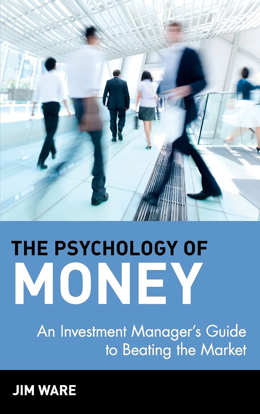 The Psychology of Money: An Investment Manager's Guide to Beating the Market,Used