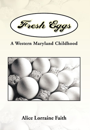 Fresh Eggs: A Western Maryland Childhood,Used