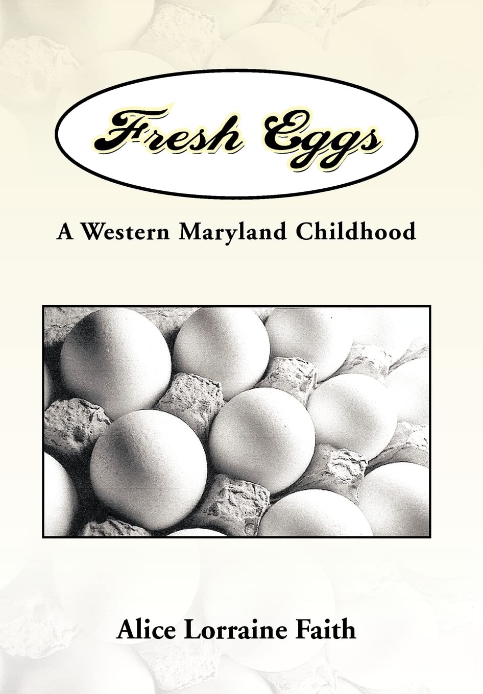 Fresh Eggs: A Western Maryland Childhood,Used