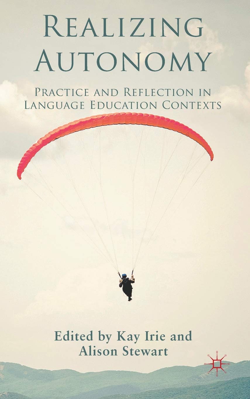 Realizing Autonomy: Practice And Reflection In Language Education Contexts