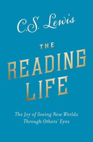 The Reading Life: The Joy of Seeing New Worlds Through Others,Used