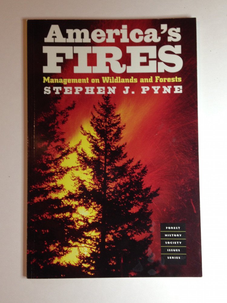 America's Fires: Management on Wildlands and Forests (Forest History Society Issues Series),Used