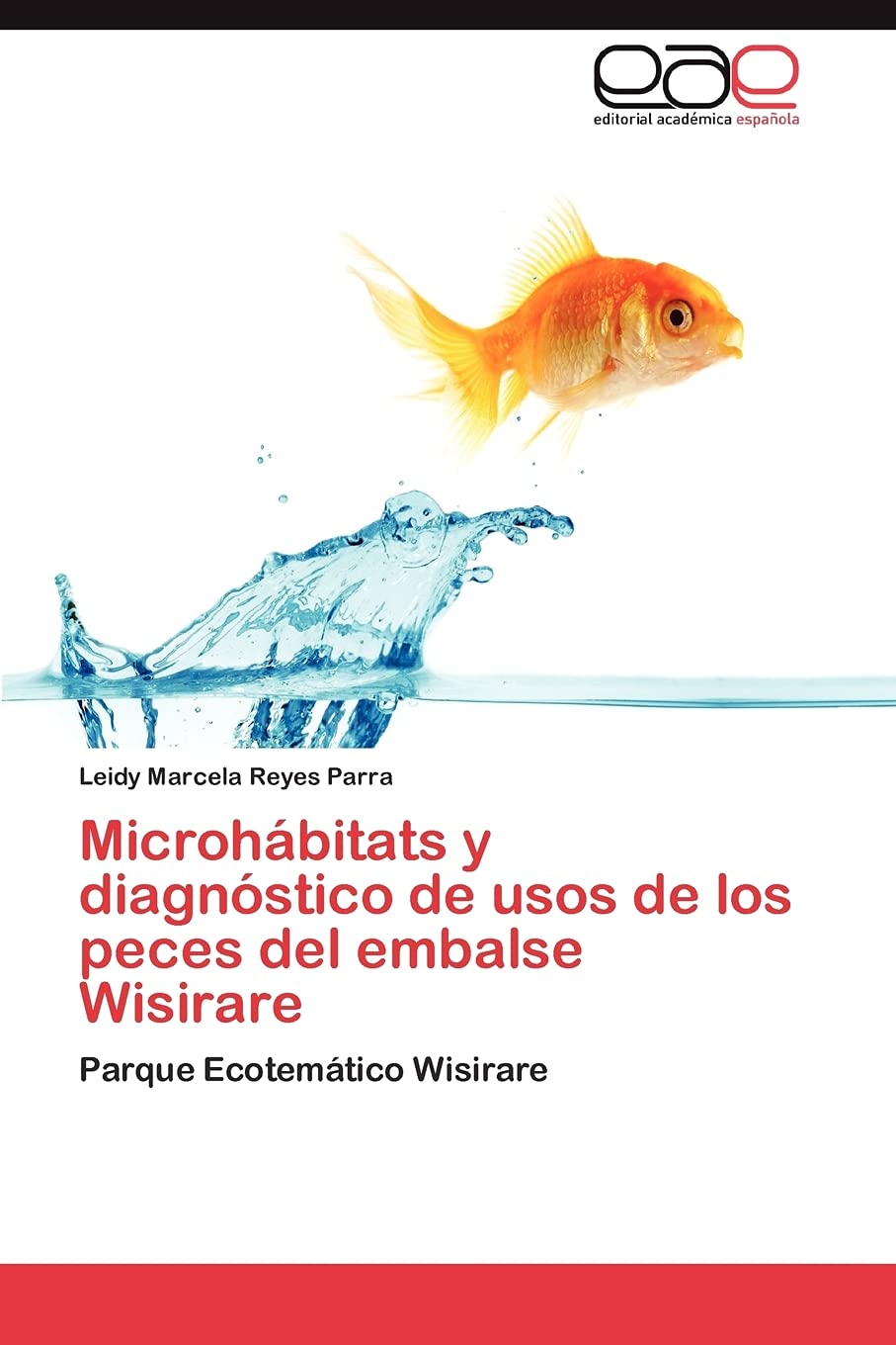 Microhbitats y diagnstico de usos de los peces del embalse Wisirare: Parque Ecotemtico Wisirare (Spanish Edition),Used