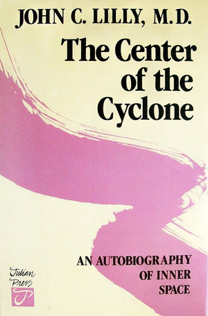 The Center of the Cyclone: An Autobiography of Inner Space,Used