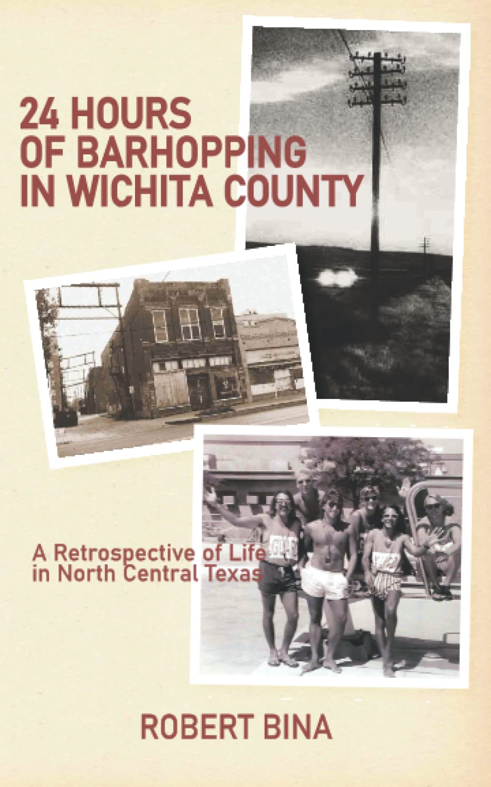 24 Hours of Barhopping in Wichita County: A Retrospective of Life in North Central Texas,Used