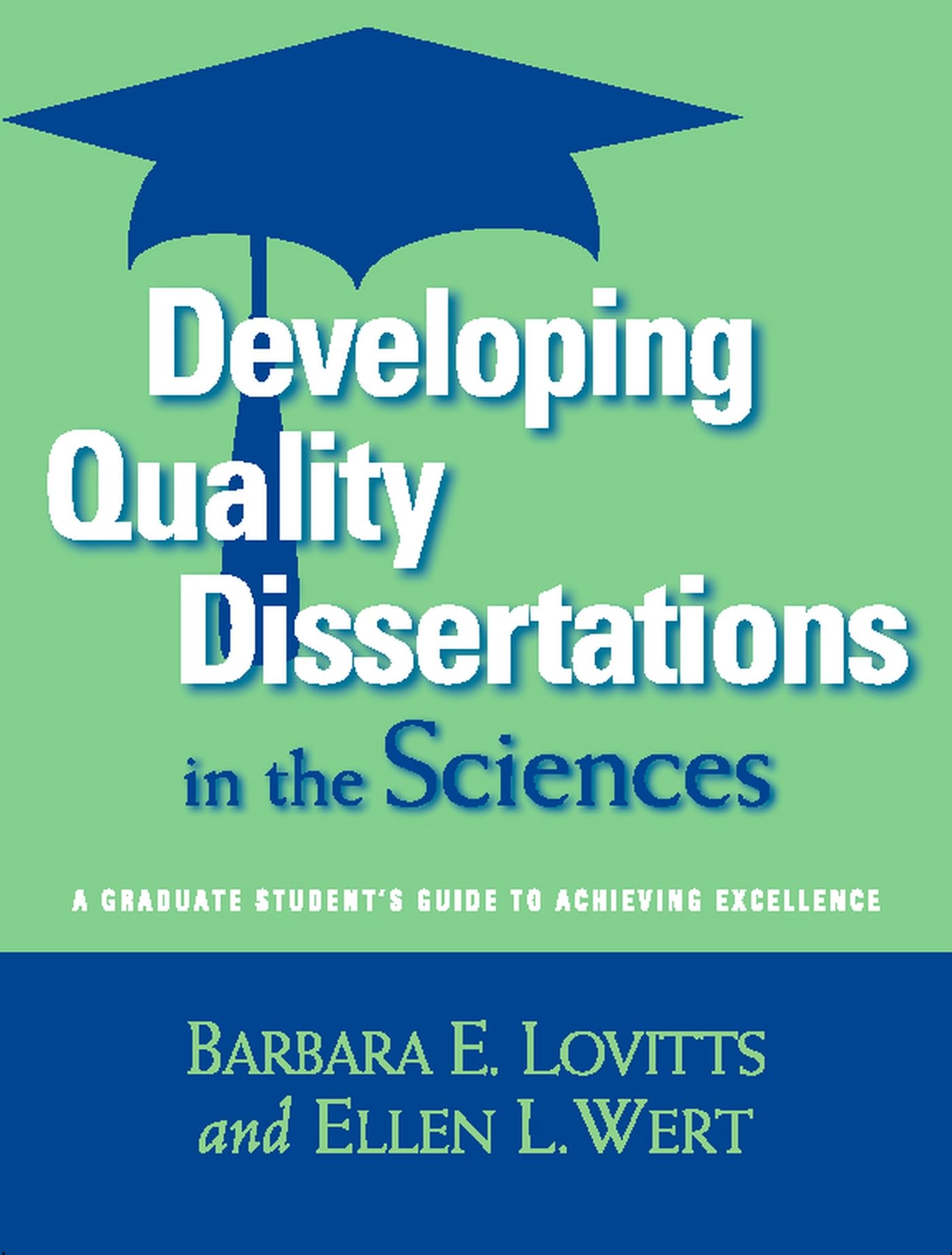 Developing Quality Dissertations in the Sciences: A Graduate Student's Guide to Achieving Excellence,Used