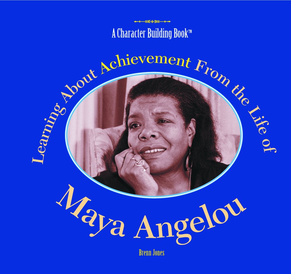 Learning About Achievement from the Life of Maya Angelou (Character Building Book),Used