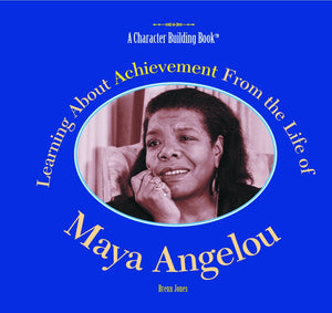 Learning About Achievement from the Life of Maya Angelou (Character Building Book),Used