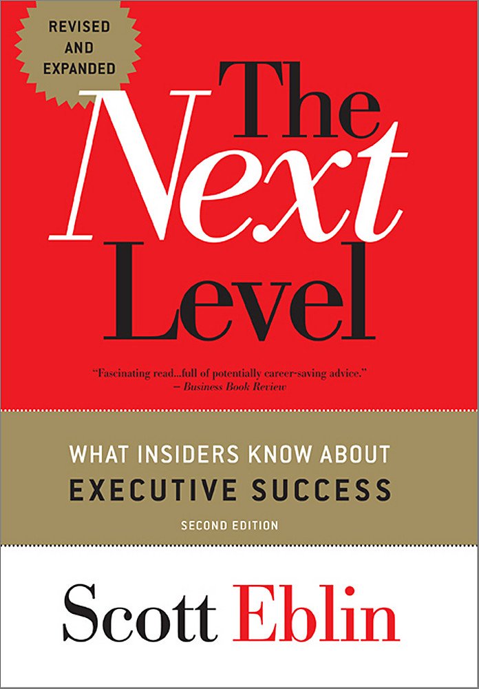 The Next Level: What Insiders Know About Executive Success, 2nd Edition,Used