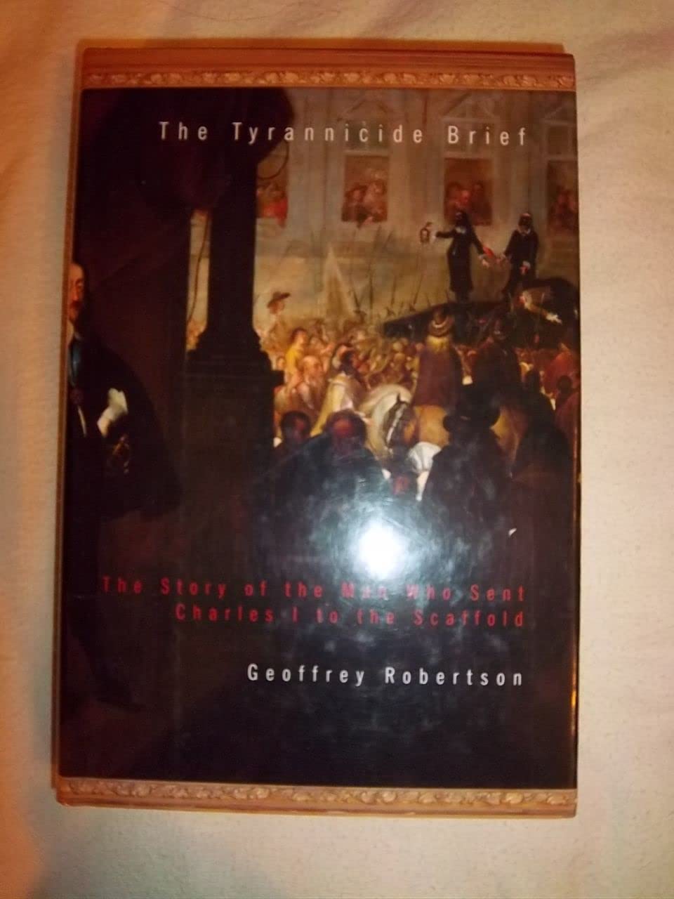 The Tyrannicide Brief: The Story of the Man Who Sent Charles I to the Scaffold,Used