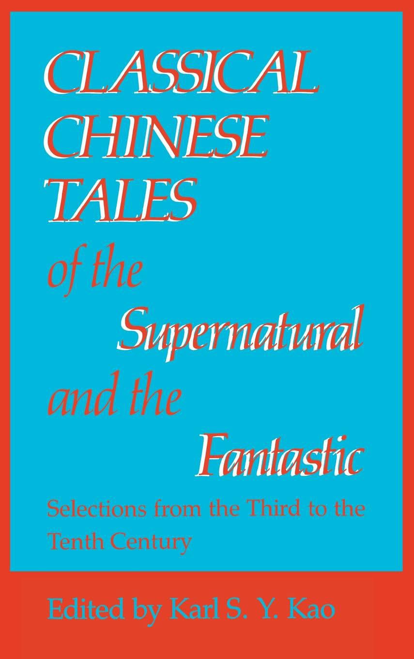 Classical Chinese Tales of the Supernatural and the Fantastic (Chinese Literature in Translation),Used