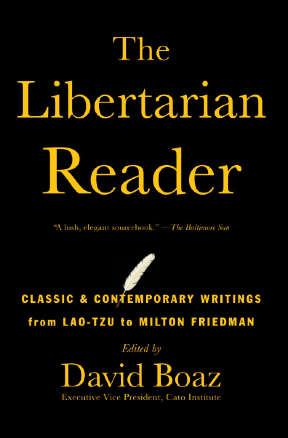 The Libertarian Reader: Classic & Contemporary Writings from LaoTzu to Milton Friedman,Used
