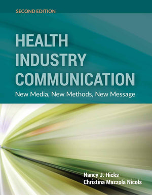 Health Industry Communication: New Media, New Methods, New Message,Used