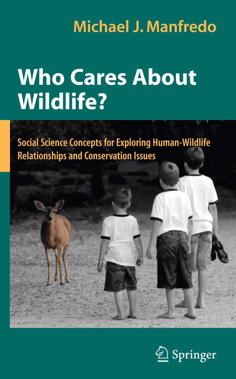 Who Cares About Wildlife?: Social Science Concepts for Exploring HumanWildlife Relationships and Conservation Issues,Used