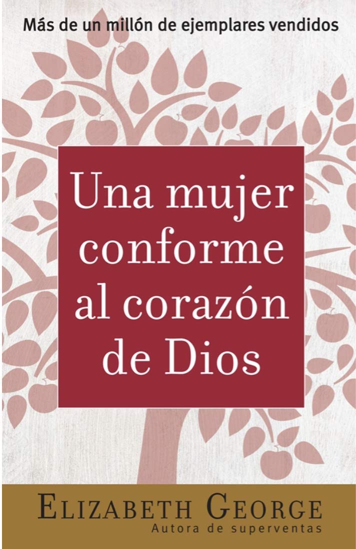 Una Mujer Conforme Al Corazn De Dios (Spanish Edition)