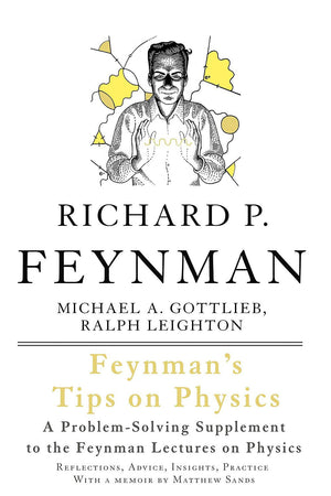 Feynman'S Tips On Physics: Reflections, Advice, Insights, Practice  A Problemsolving Supplement To The Feynman Lectures On Phy,Used