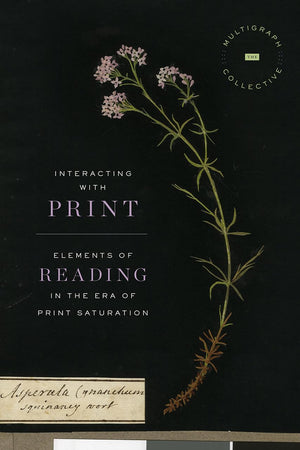 Interacting with Print: Elements of Reading in the Era of Print Saturation,Used