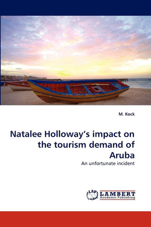 Natalee Holloway's impact on the tourism demand of Aruba: An unfortunate incident,Used
