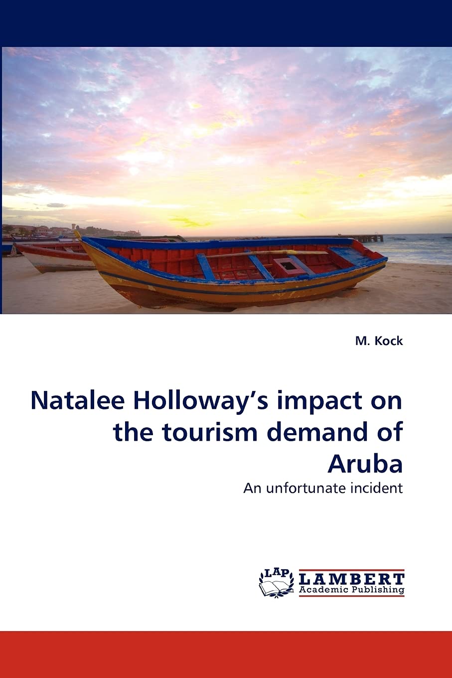 Natalee Holloway's impact on the tourism demand of Aruba: An unfortunate incident,Used