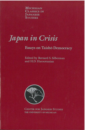Japan In Crisis: Essays On Taisho Democracy (Volume 20) (Michigan Classics In Japanese Studies),New