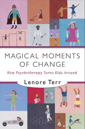 Magical Moments of Change: How Psychotherapy Turns Kids Around,Used