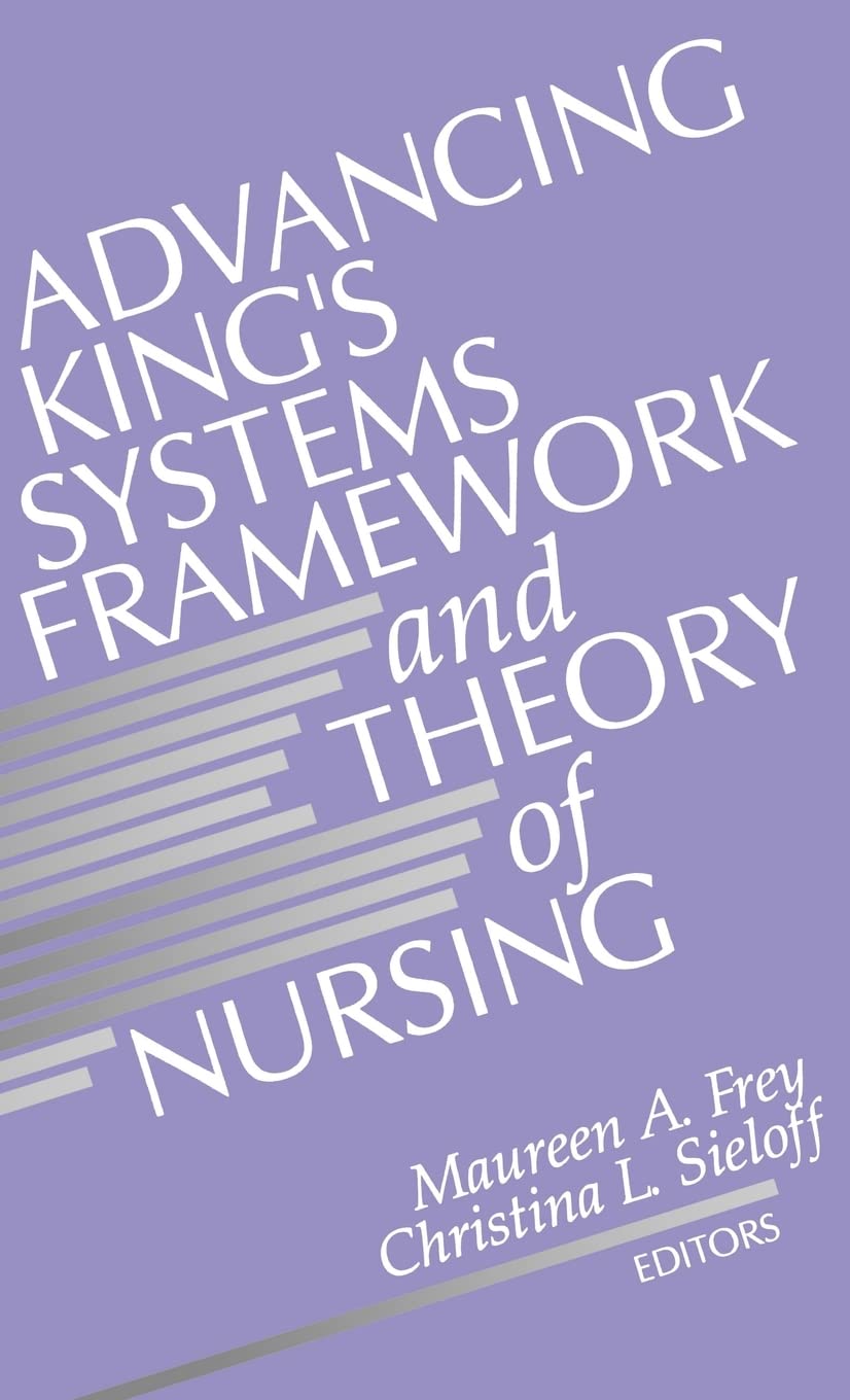 Advancing King's Systems Framework and Theory of Nursing,Used