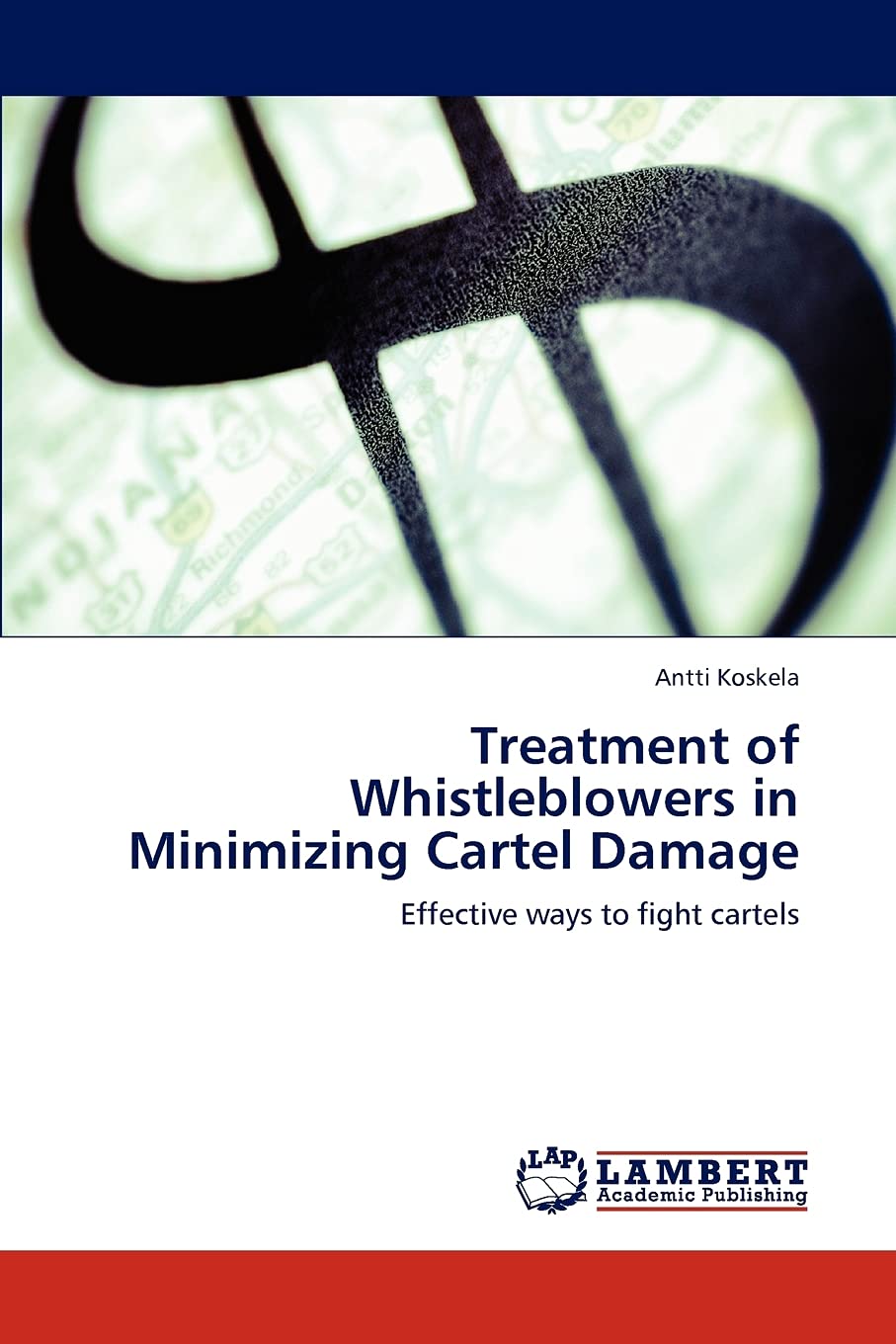 Treatment of Whistleblowers in Minimizing Cartel Damage: Effective ways to fight cartels,Used