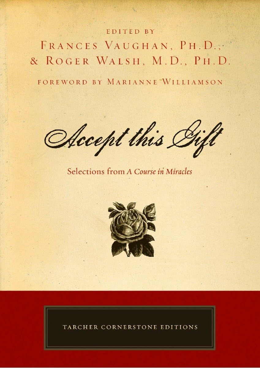 Accept This Gift: Selections From A Course In Miracles (Tarcher Cornerstone Editions)