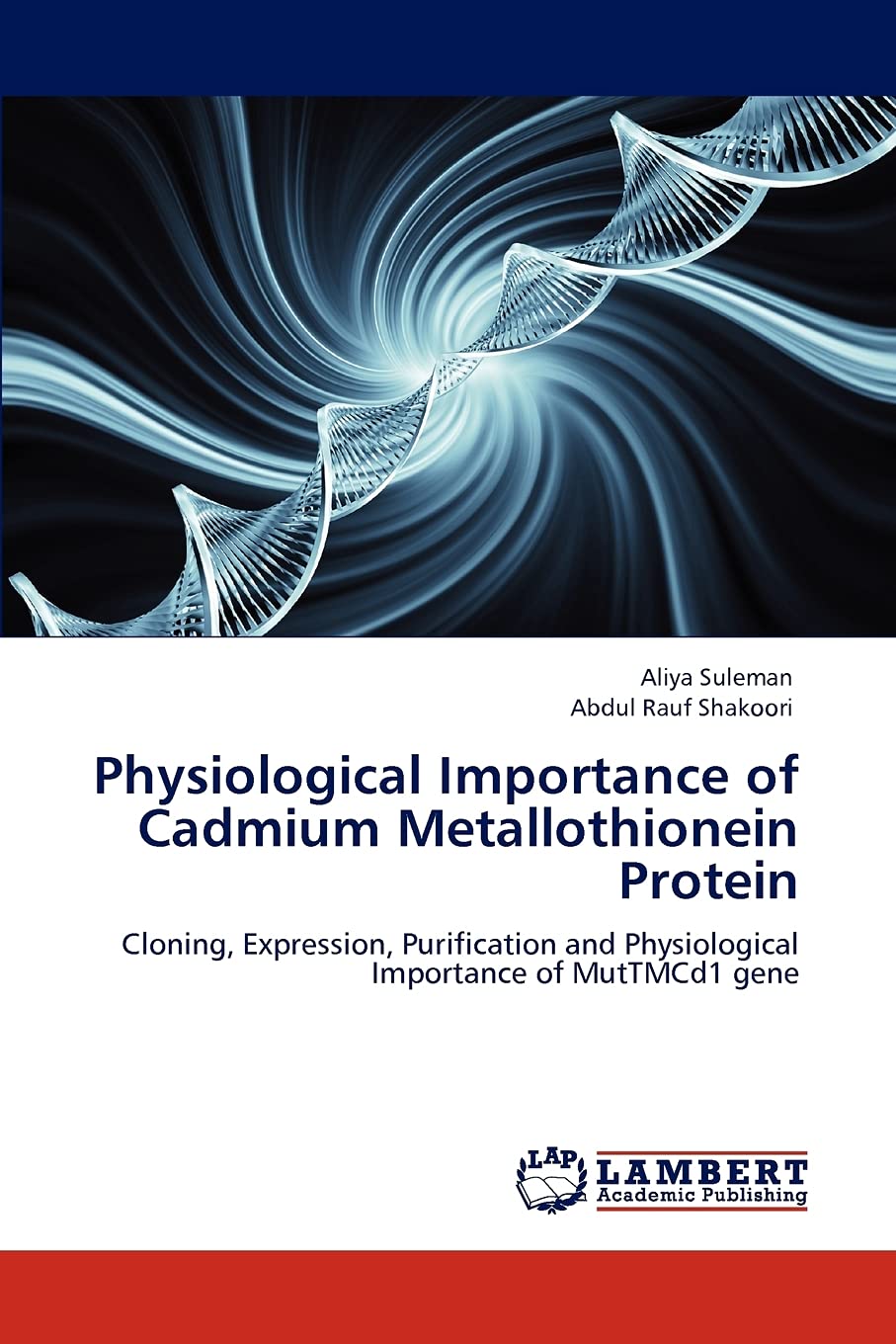 Physiological Importance of Cadmium Metallothionein Protein: Cloning, Expression, Purification and Physiological Importance of M,Used