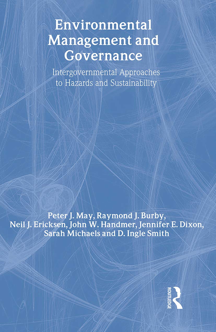 Environmental Management And Governance: Intergovernmental Approaches To Hazards And Sustainability