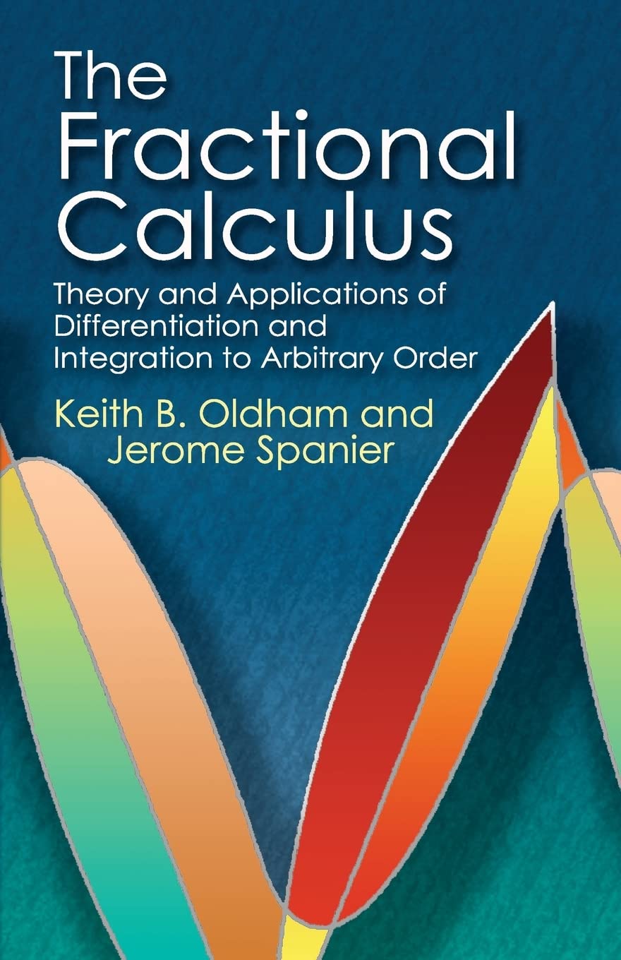 The Fractional Calculus: Theory and Applications of Differentiation and Integration to Arbitrary Order (Dover Books on Mathemati,Used