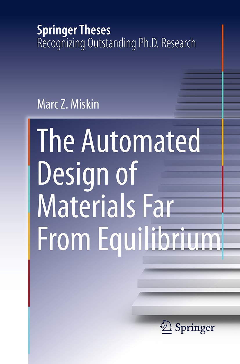 The Automated Design of Materials Far From Equilibrium (Springer Theses),Used