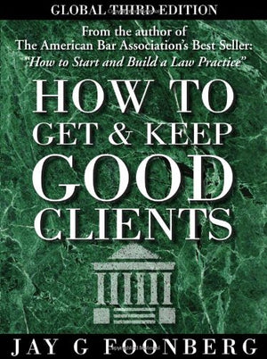 How To Get and Keep Good Clients, Global Third Edition,Used