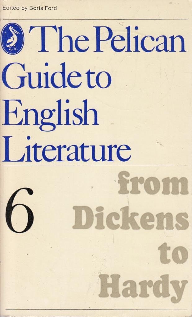 The Pelican Guide To English Literature: From Dickens To Hardy: Volume 6,Used