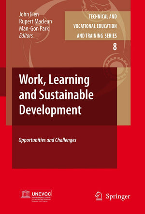 Work, Learning and Sustainable Development: Opportunities and Challenges (Technical and Vocational Education and Training: Issue,Used