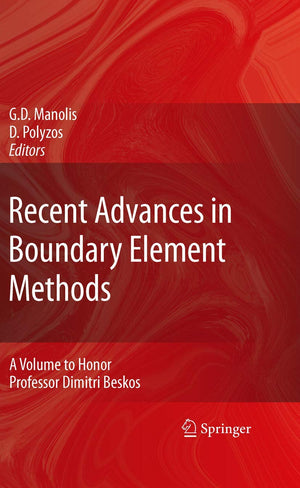 Recent Advances in Boundary Element Methods: A Volume to Honor Professor Dimitri Beskos,Used