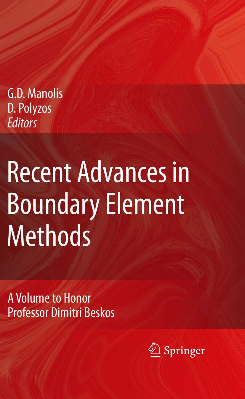 Recent Advances in Boundary Element Methods: A Volume to Honor Professor Dimitri Beskos,Used
