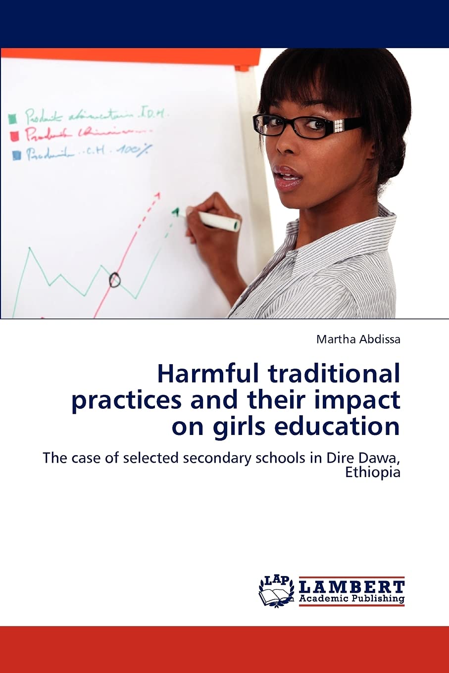 Harmful traditional practices and their impact on girls education: The case of selected secondary schools in Dire Dawa, Ethiopia,Used