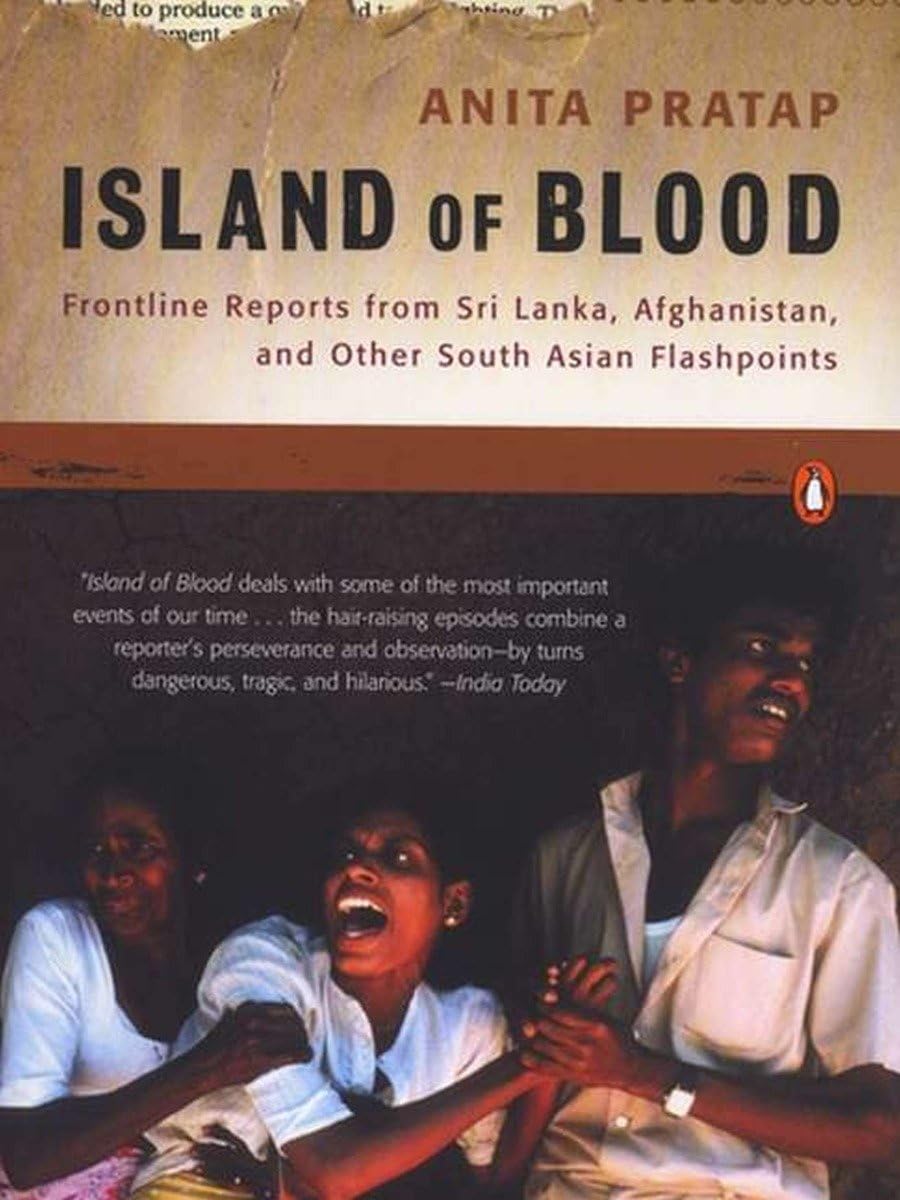 Island of Blood: Frontline Reports from Sri Lanka, Afghanistan, and Other South Asian Flashpoints,Used