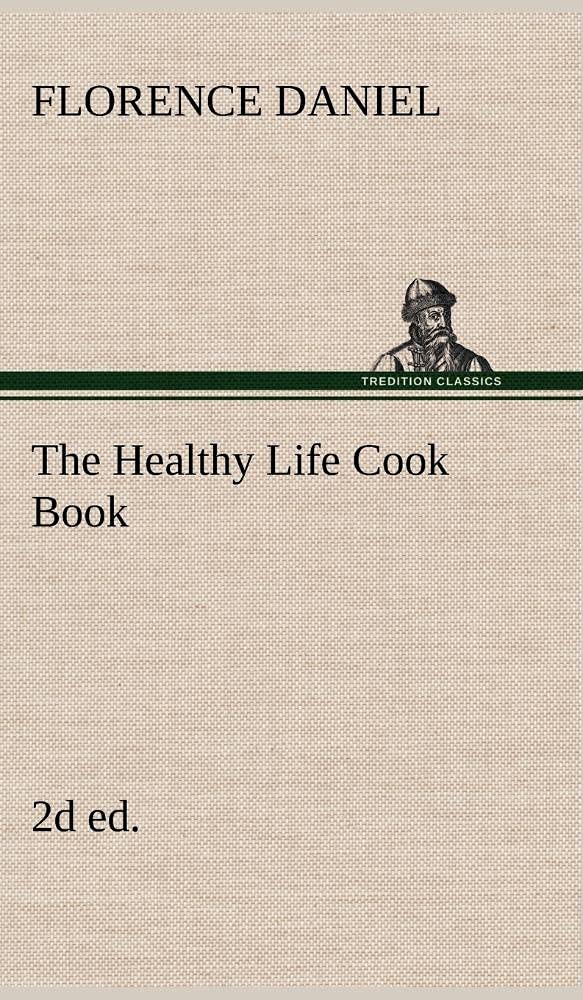 The Healthy Life Cook Book, 2d ed.,Used