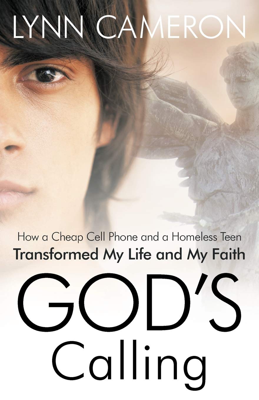God's Calling: How a Cheap Cell Phone and a Homeless Teen Transformed My Life and My Faith,Used