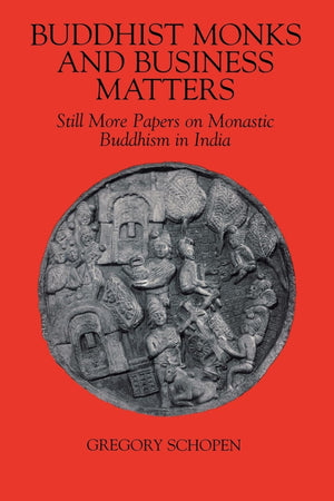 Buddhist Monks and Business Matters: Still More Papers on Monastic Buddhism in India (Studies in the Buddhist Traditions),Used