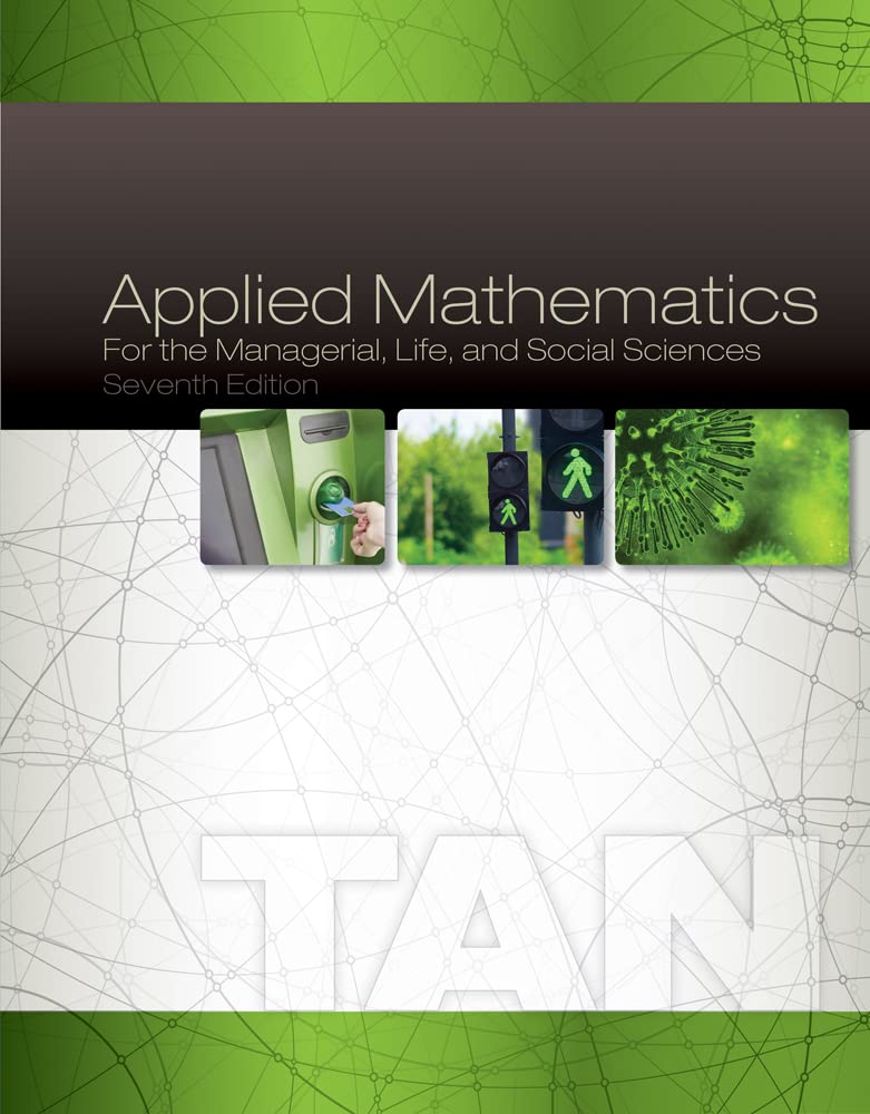 Applied Mathematics For The Managerial, Life, And Social Sciences