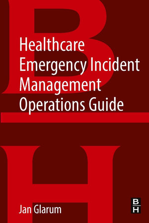 Healthcare Emergency Incident Management Operations Guide,Used