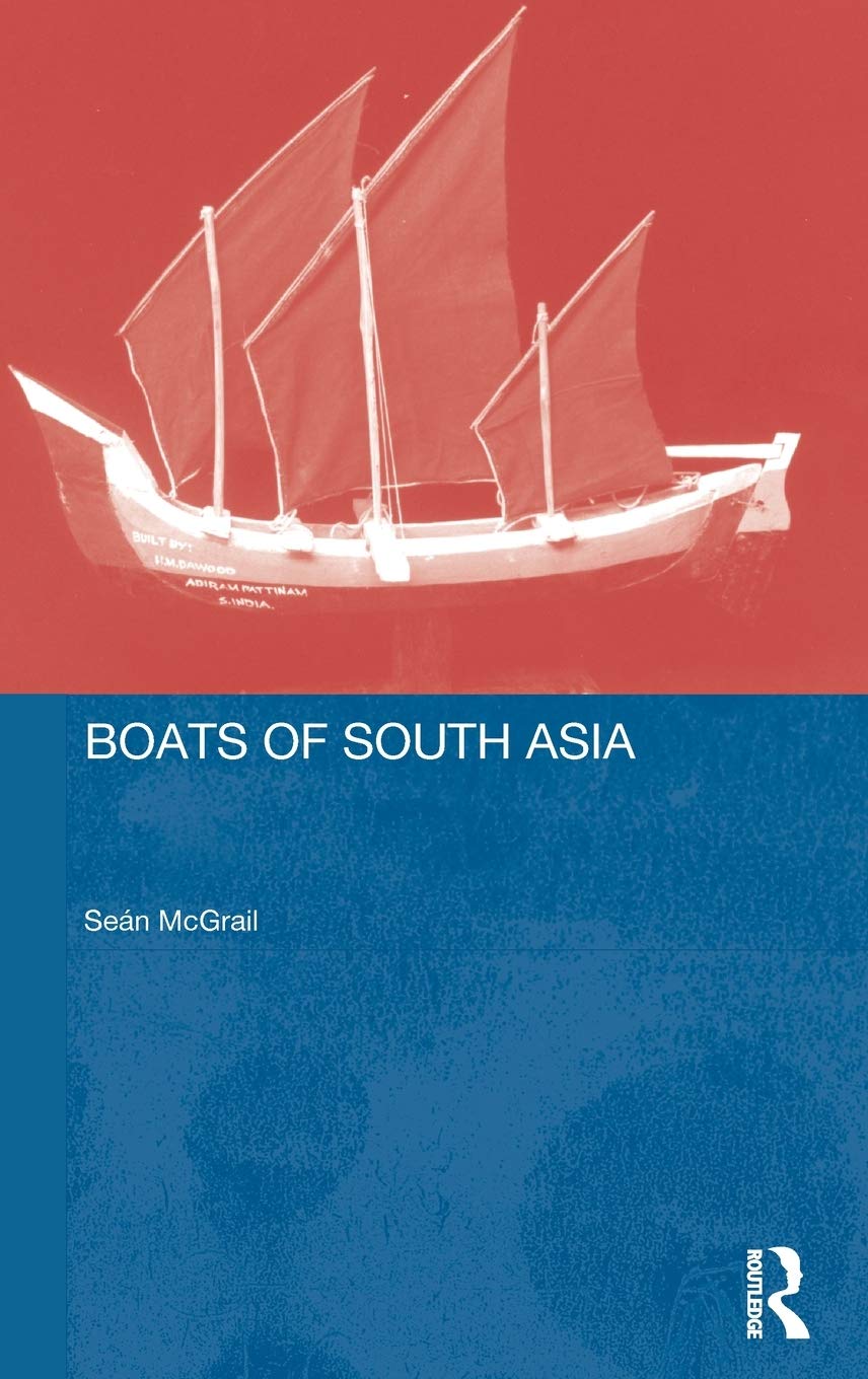 Boats Of South Asia (Routledge Studies In South Asia),New