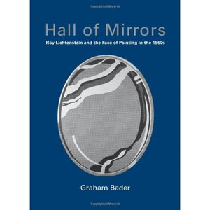 Hall of Mirrors: Roy Lichtenstein and the Face of Painting in the 1960s (October Books (Hardcover)),Used