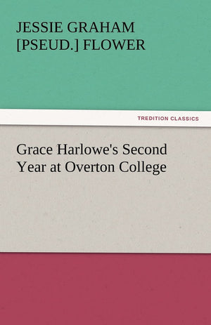Grace Harlowe's Second Year at Overton College,Used